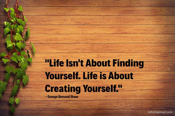 15 WhatsApp DP - LIFE ISN’T ABOUT FINDING YOURSELF. LIFE IS ABOUT CREATING YOURSELF