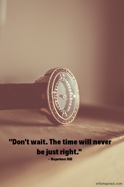 08 WhatsApp - DON’T WAIT. THE TIME WILL NEVER BE JUST RIGHT