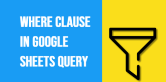WHERE clause used for filtering data in Google Sheets QUERY function